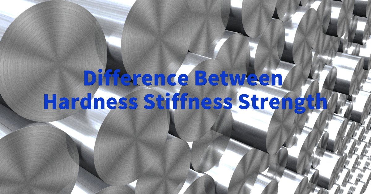 Stiffness of Metal Material Chart: Youngs Modulus and CNC Material Selection 6 Hardness Stiffness Strength